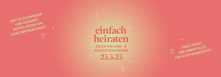 Titelbild von einfach heiraten (25.05.2025): Sagt JA zueinander und bekommt Gottes Segen für Eure Partnerschaft